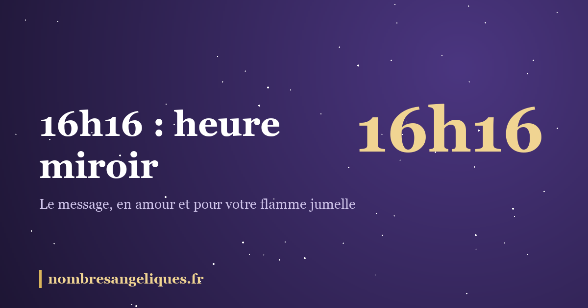 16h16 heure miroir : illustration