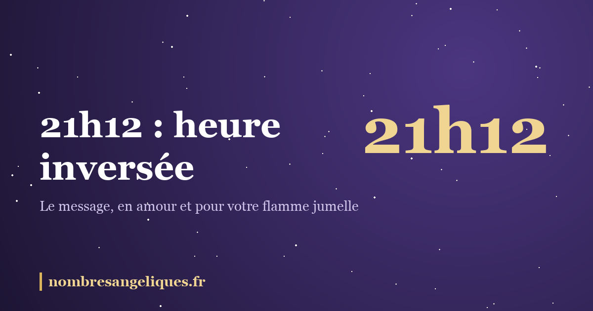 21h12 heure miroir : illustration